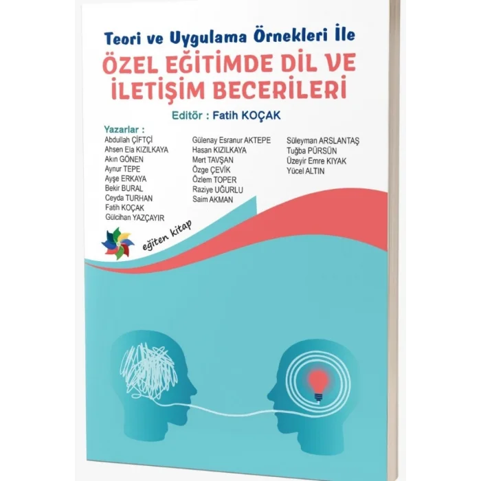 Teori ve Uygulama Örnekleri İle Özel Eğitimde Dil ve İletişim Becerileri