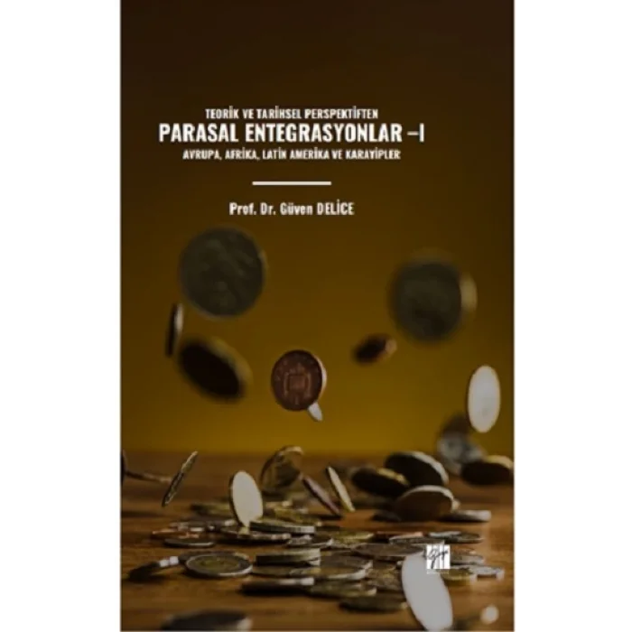Teorik Ve Tarihsel Perspektiften Parasal Entegrasyonlar I