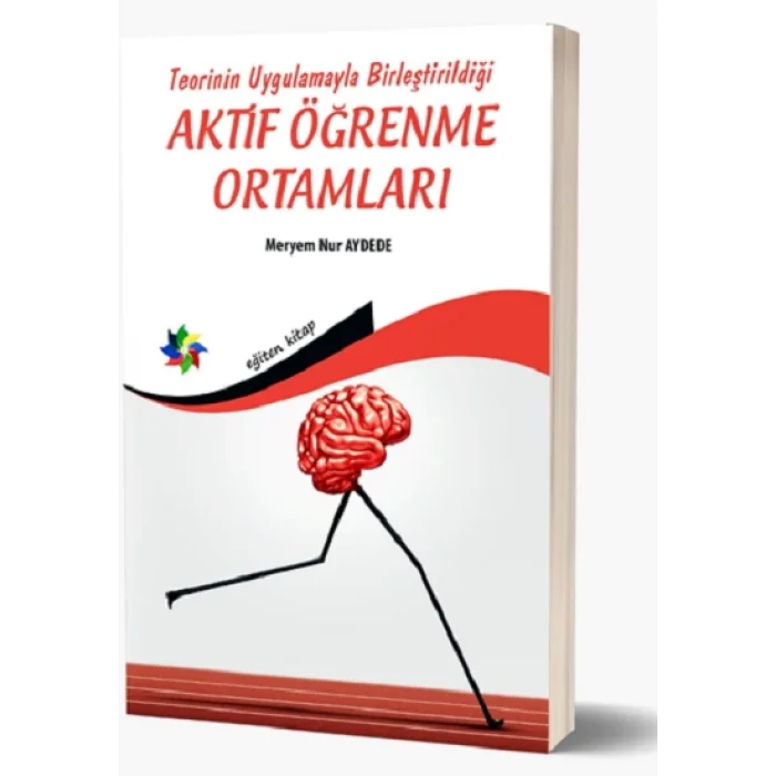 Teorinin Uygulamayla Birleştirildiği Aktif Öğrenme Ortamlari