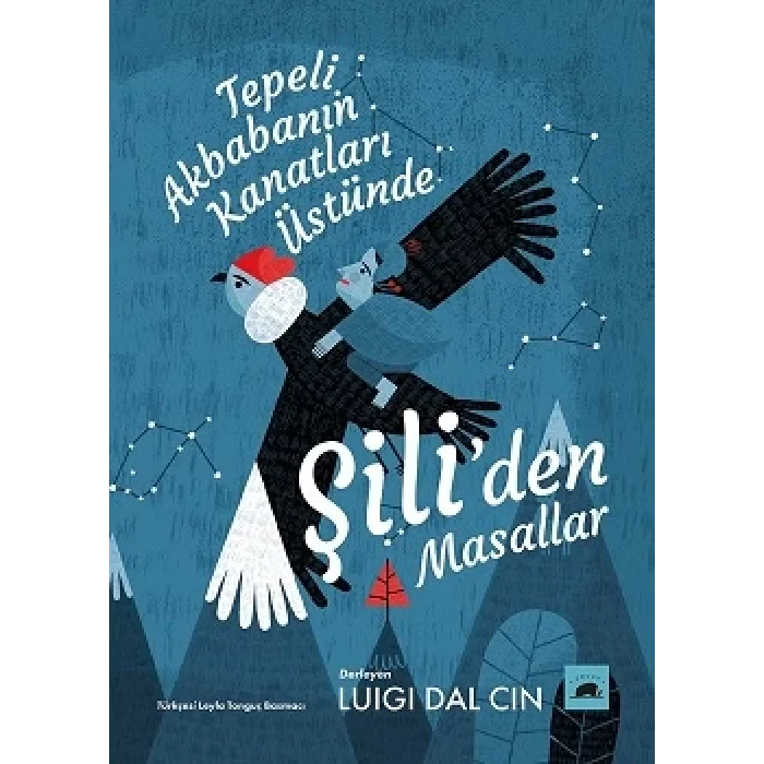 Tepeli Akbababnın Kanatları Üstünde: Şiliden Masallar