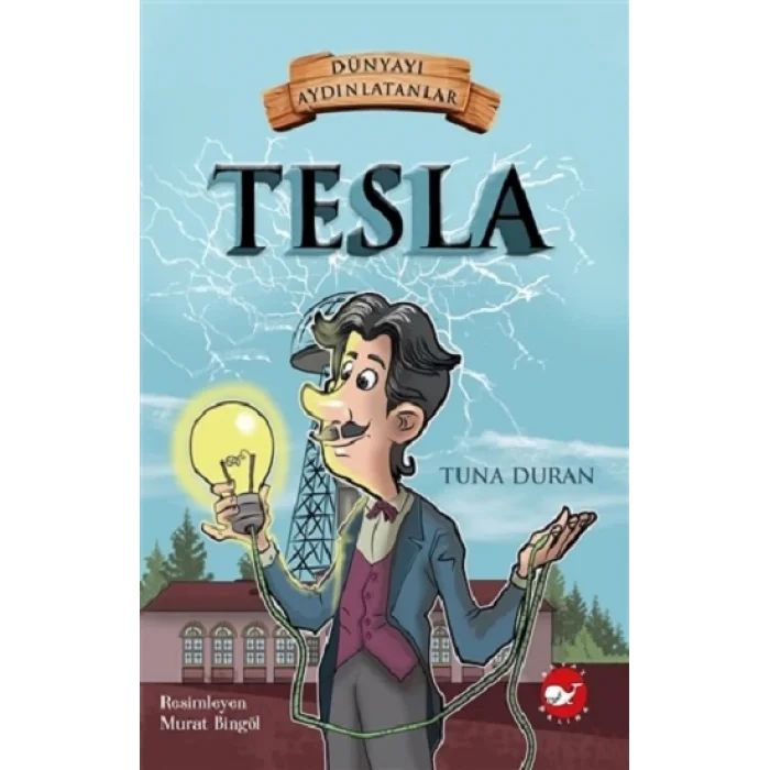 Tesla - Dünyayı Aydınlatanlar