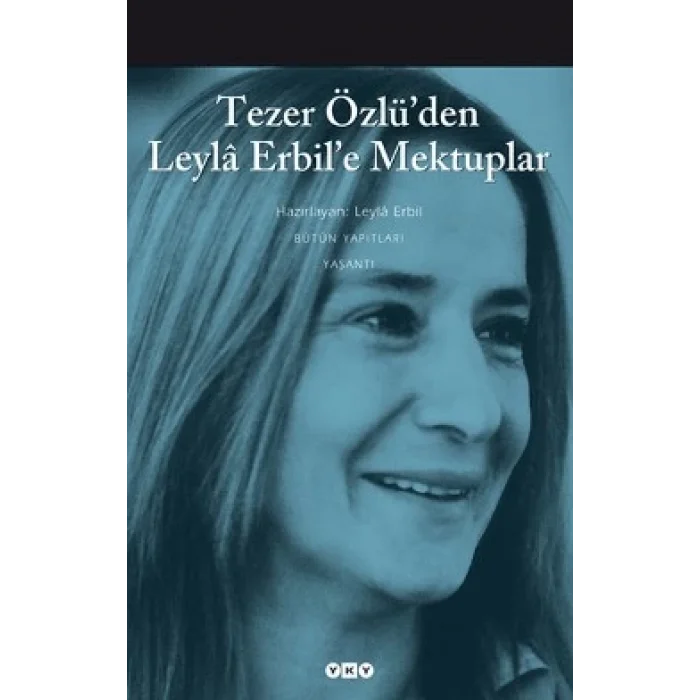 Tezer Özlüden Leyla Erbile Mektuplar - Bütün Eserleri - 5