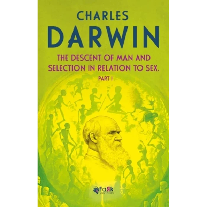 The Descent Of Man and Selection In Relation To Sex Part 1