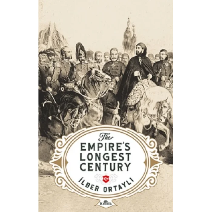 The Empires Longest Century