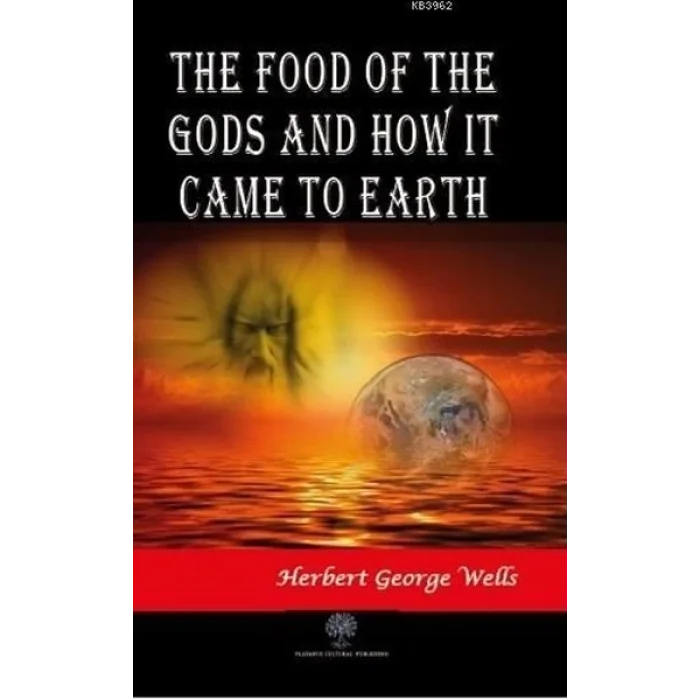 The Food of the Gods and How It Came to Earth