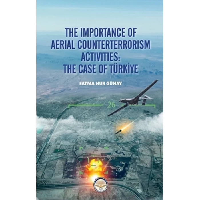 The Importance Of Aerial Counterterrorism Aktivities: The Case Of Türkiye
