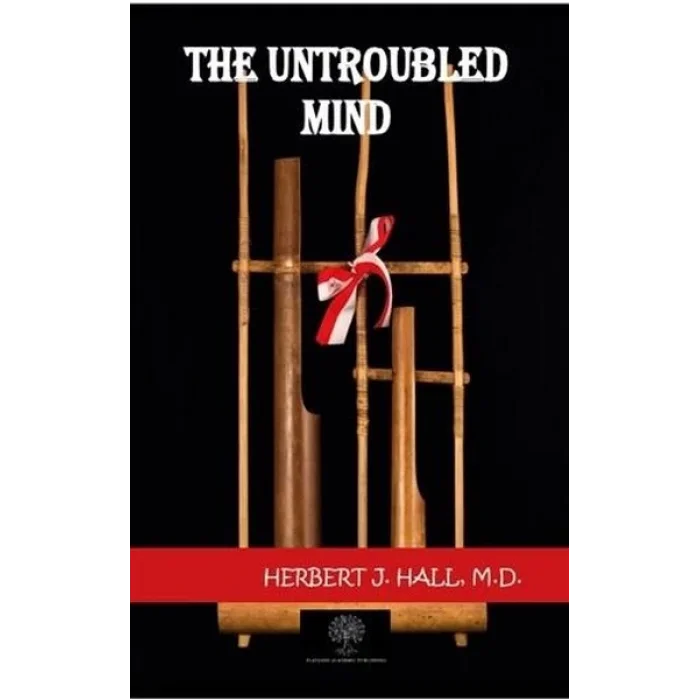 The Untroubled Mind