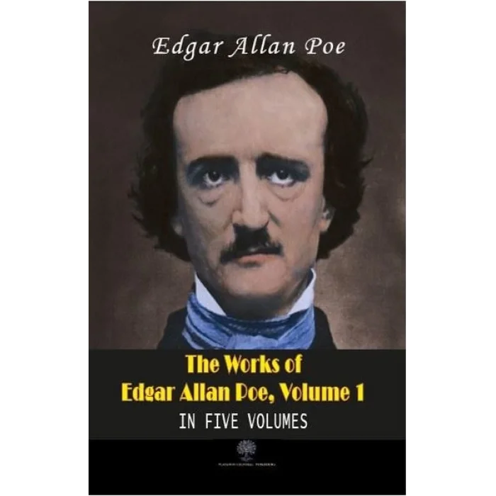 The Works of Edgar Allan Poe - Volume 1 - In Five Volumes