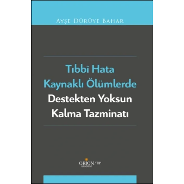Tıbbi Hata Kaynaklı Ölümlerde Destekten Yoksun Kalma Tazminatı