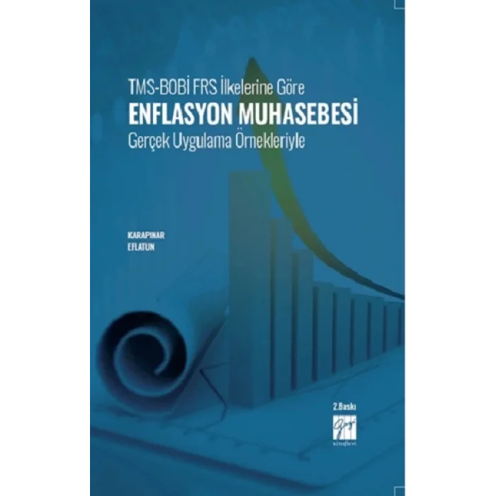 TMS-BOBİ FRS İlkelerine Göre Enflasyon Muhasebesi Gerçek Uygulama Örnekleriyle