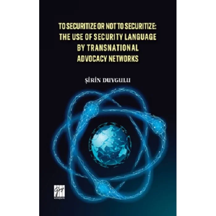 To Securitize or Not To Securitize The Use of Security Language by Transnational Advocacy Networks