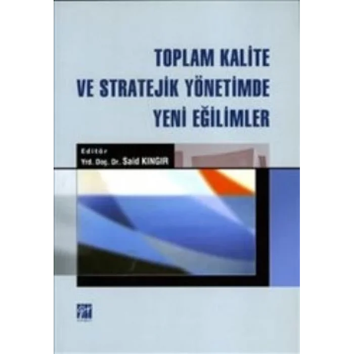 Toplam Kalite ve Stratejik Yönetimde Yeni Eğilimler