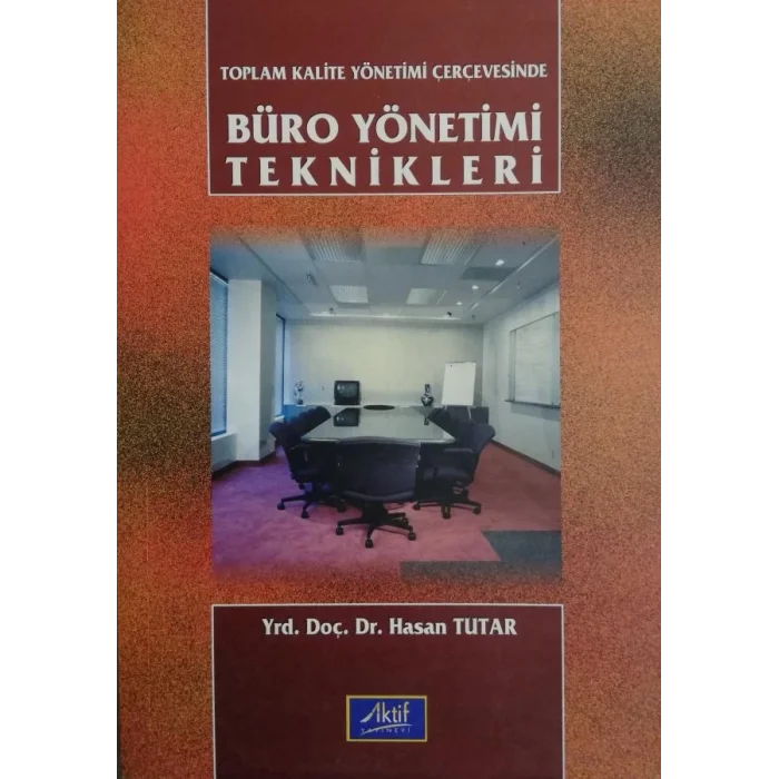 Toplam Kalite Yönetimi Çerçevesinde Büro Yönetimi Teknikleri