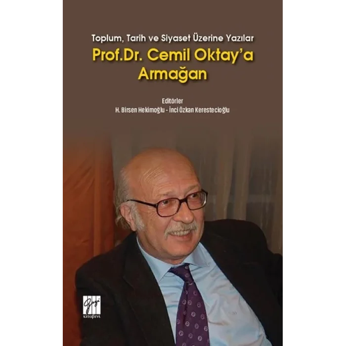 Toplum, Tarih ve Siyaset Üzerine Yazılar - Prof. Dr. Cemil Oktaya Armağan