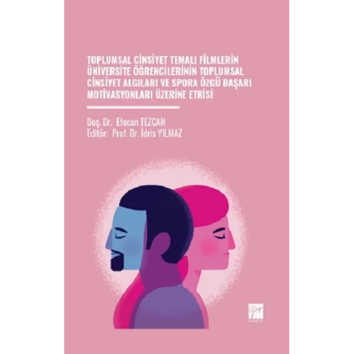 Toplumsal Cinsiyet Temalı Filmlerin Üniversite Öğrencilerinin Toplumsal Cinsiyet Algıları Ve Spora Özgü Başarı Motivasyonları Üzerine Etkisi