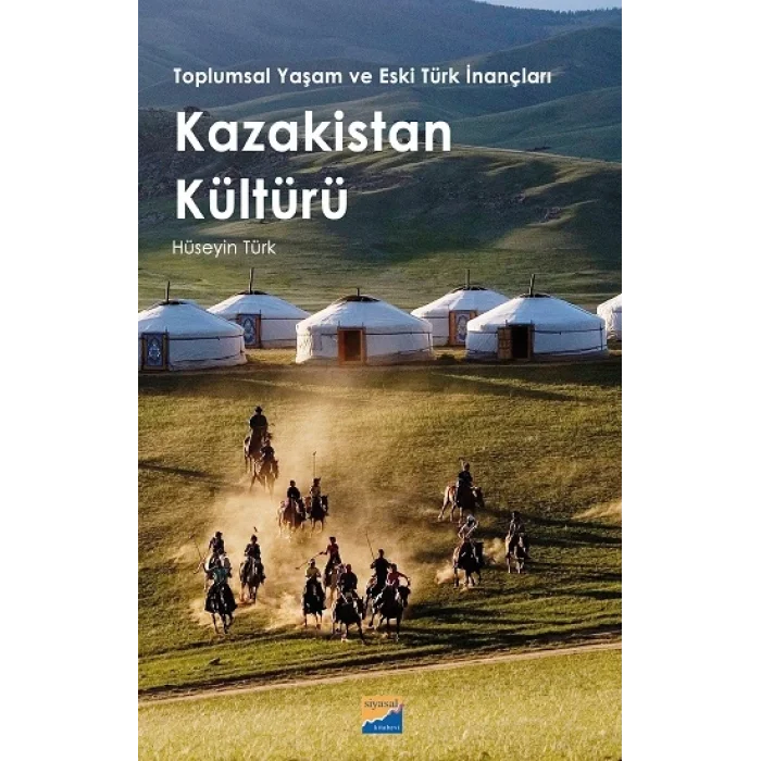 Toplumsal Yaşam ve Eski Türk İnançları - Kazakistan Kültürü