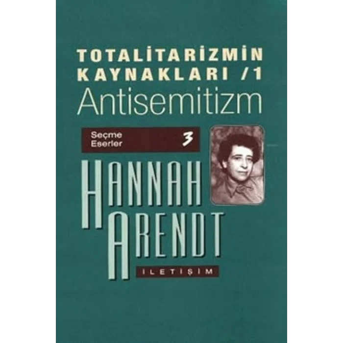 Totalitarizmin Kaynakları 1- Antisemitizm