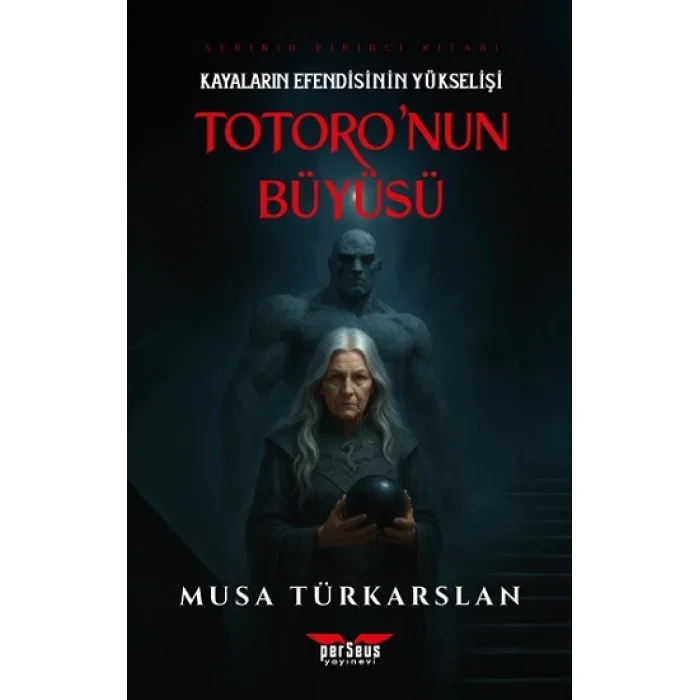 Totoronun Büyüsü - 1 - Kayaların Efendisinin Yükselişi