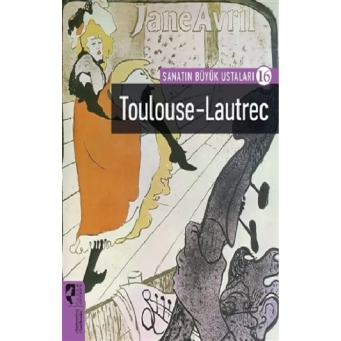 Toulouse-Lautrec - Sanatın Büyük Ustaları 16