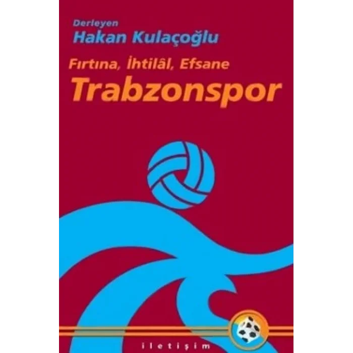 Trabzonspor: Fırtına, İhtilal, Efsane