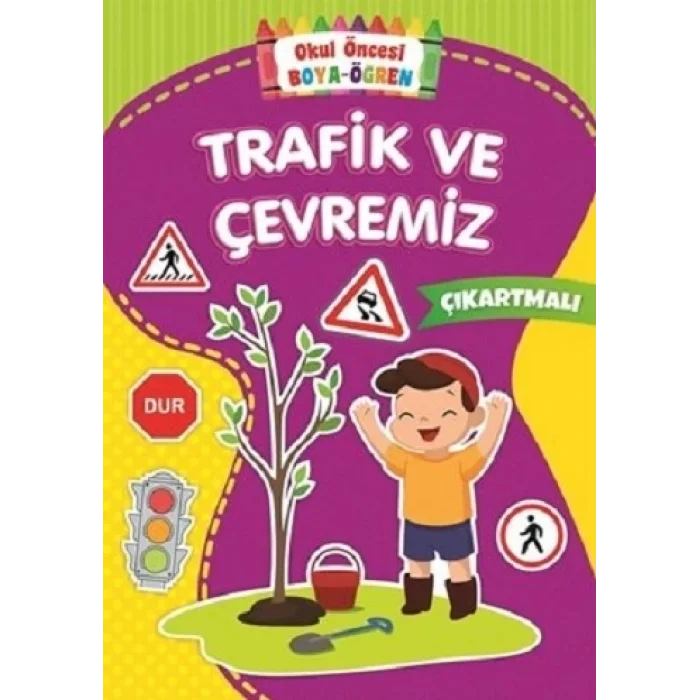 Trafik ve Çevremiz - Okul Önce Boya-Öğren
