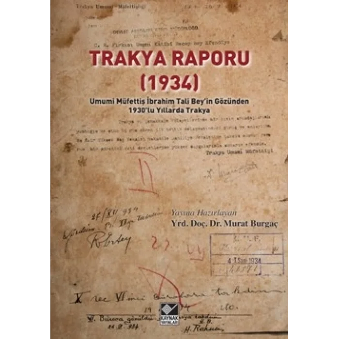 Trakya Raporu (1934) - Umumi Müfettiş İbrahim Tali Beyin Gözünden 1930lu Yıllarda Trakya
