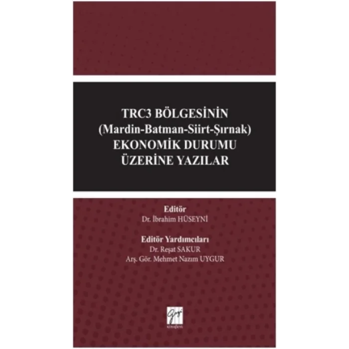 TRC3 Bölgesinin (Mardin-Batman-Siirt-Şırnak) Ekonomik Durumu Üzerine Yazılar