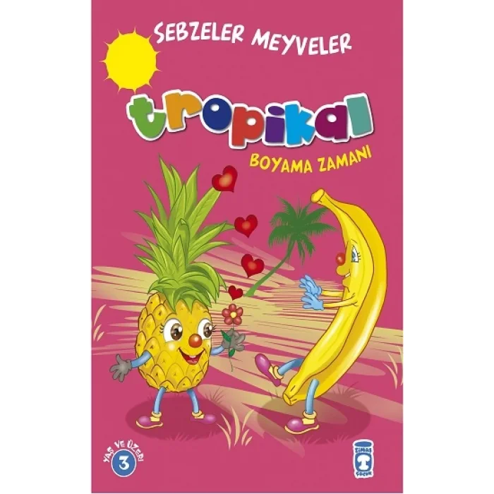 Tropikal : Sebzeler Meyveler Boyama Zamanı