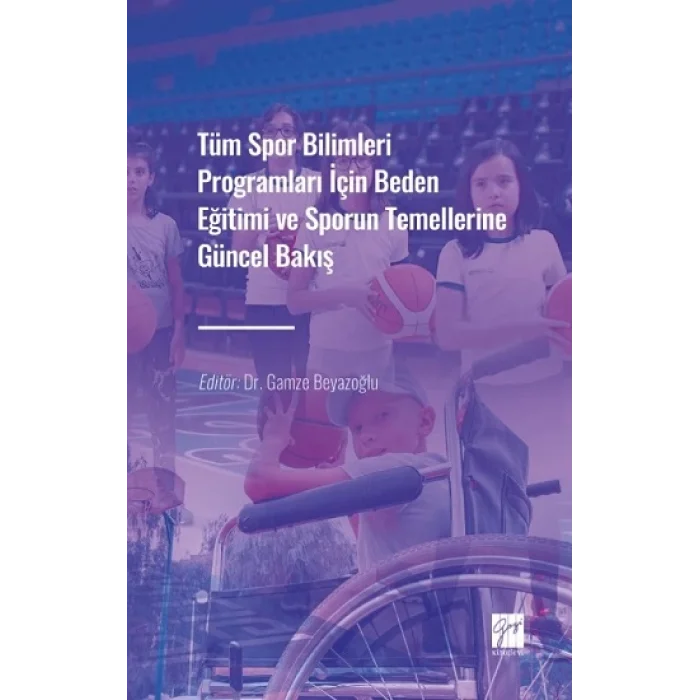 Tüm Spor Bilimleri Programları İçin Beden Eğitimi ve Sporun Temellerine Güncel Bakış