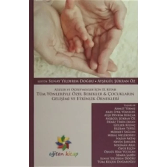 Tüm Yönleriyle Özel Bebekler ve Çocukların Gelişimi ve Etkinlik Örnekleri