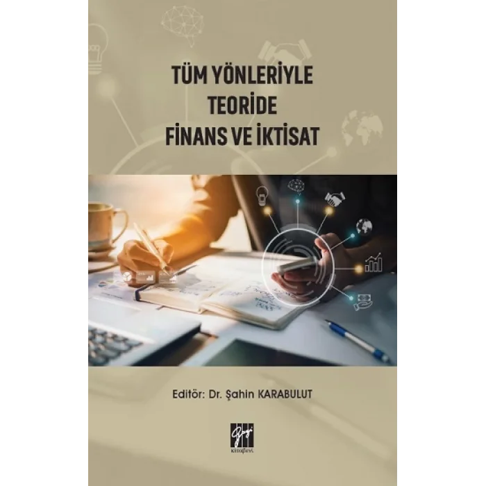 Tüm Yönleriyle Teoride Finans ve İktisat