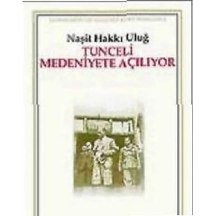 Tunceli Medeniyete Açılıyor