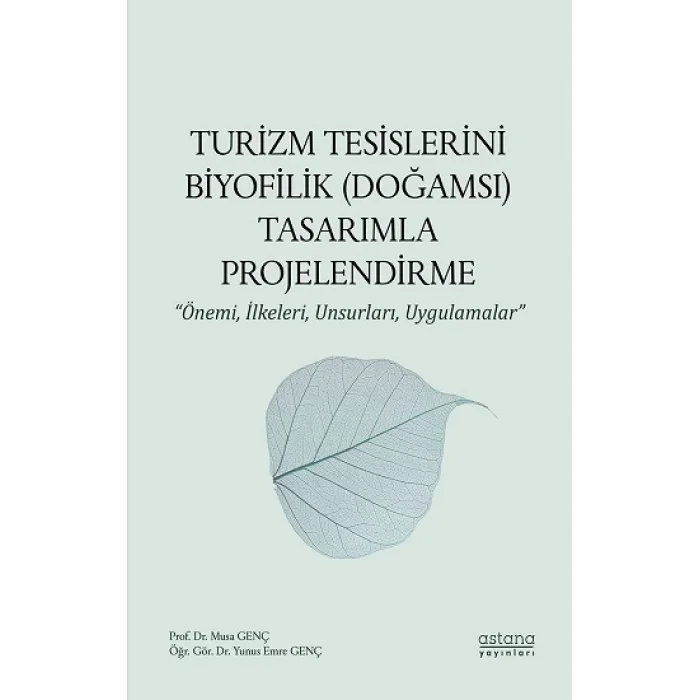 Turizm Tesislerini Biyofilik (Doğamsı) Tasarımla Projelendirme