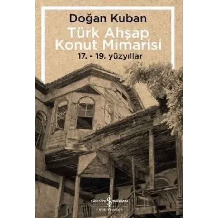 Türk Ahşap Konut Mimarisi  (17. - 19. Yüzyıllar)