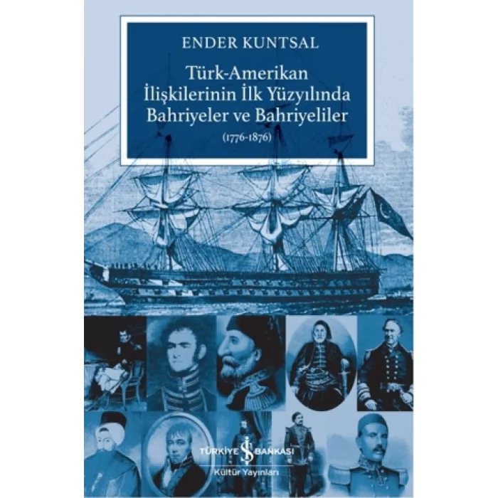 Türk-Amerikan İlişkilerinin İlk Yüzyılında Bahriyeler ve Bahriyeliler (1776-1876)