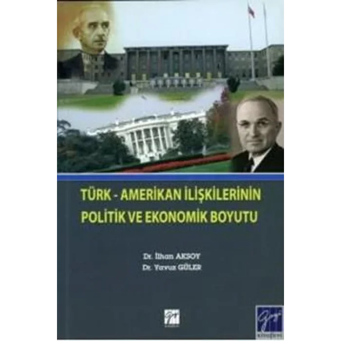 Türk-Amerikan İlişkilerinin Politik ve Ekonomik Boyutu