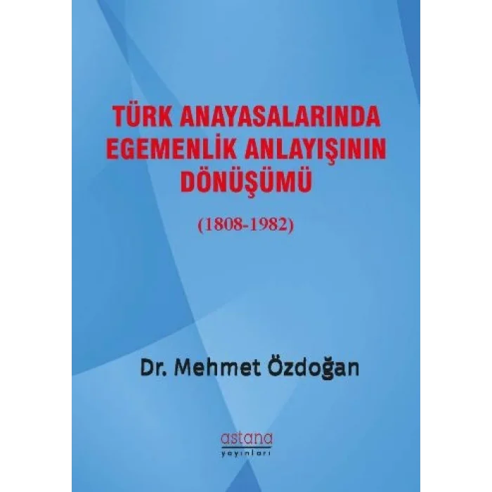 Türk Anayasalarında Egemenlik Anlayışının Dönüşümü