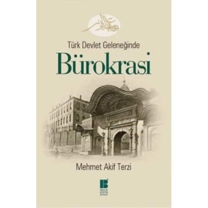 Türk Devlet Geleneğinde  Bürokrasi
