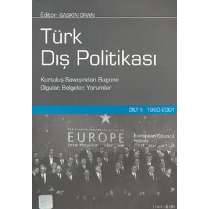 Türk Dış Politikası Cilt 2: 1980-2001 (Kurtuluş Savaşından Bugüne Olgular, Belgeler, Yorumlar)