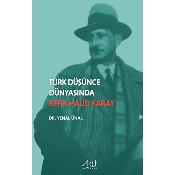 Türk Düşünde Dünyasında Refik Halid Karay
