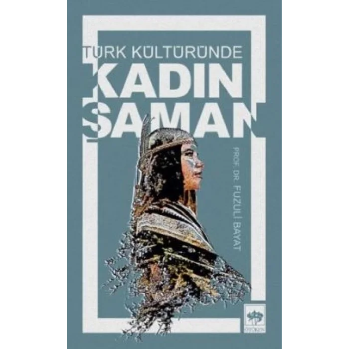 Türk Kültüründe Kadın Şaman