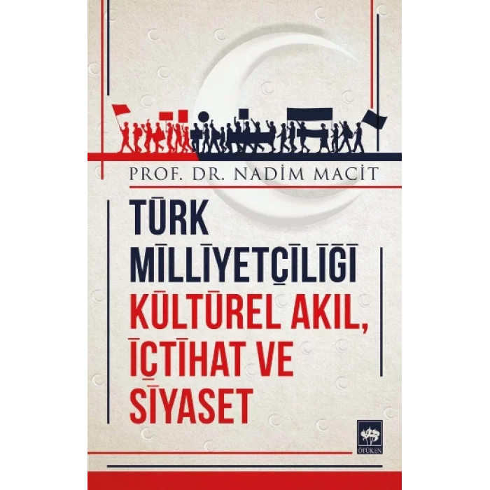 Türk Milliyetçiliği Kültürel Akıl, İçtihat ve Siyaset