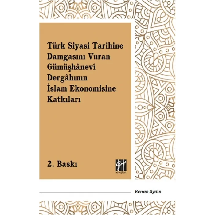Türk Siyasi Tarihine Damgasını Vuran Gümüşhanevi Dergahının İslam Ekonomisine Katkıları