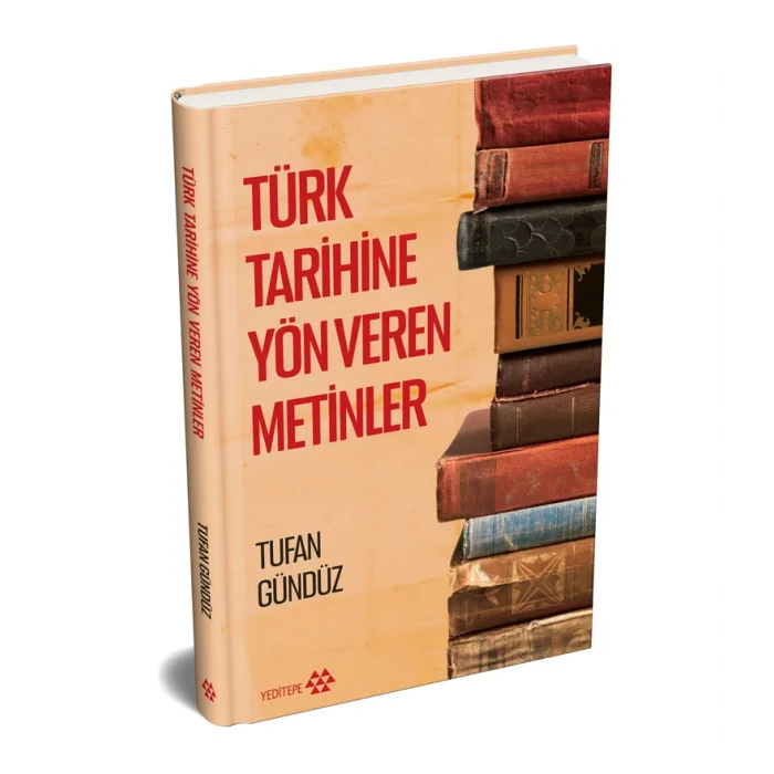Türk Tarihine Yön Veren Metinler (Ciltli)