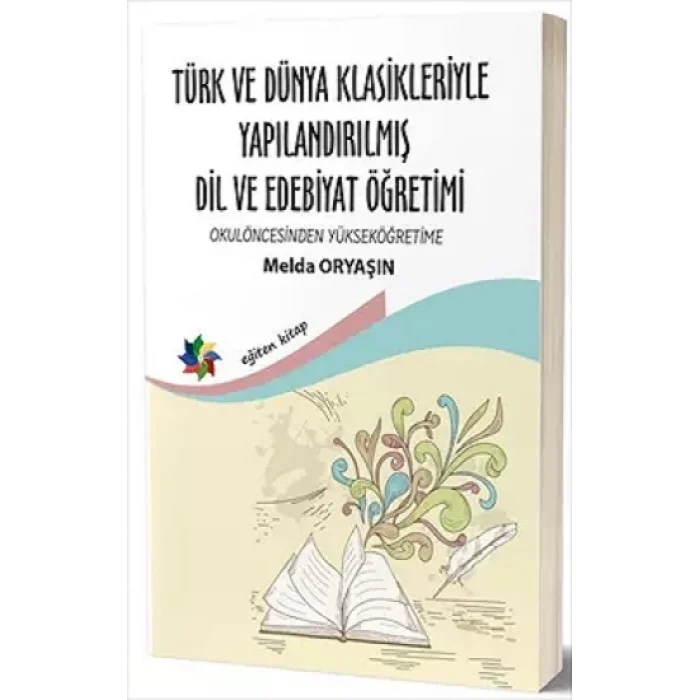 Türk ve Dünya Klasikleriyle Yapılandırılmış Dil ve Edebiyat Öğretimi