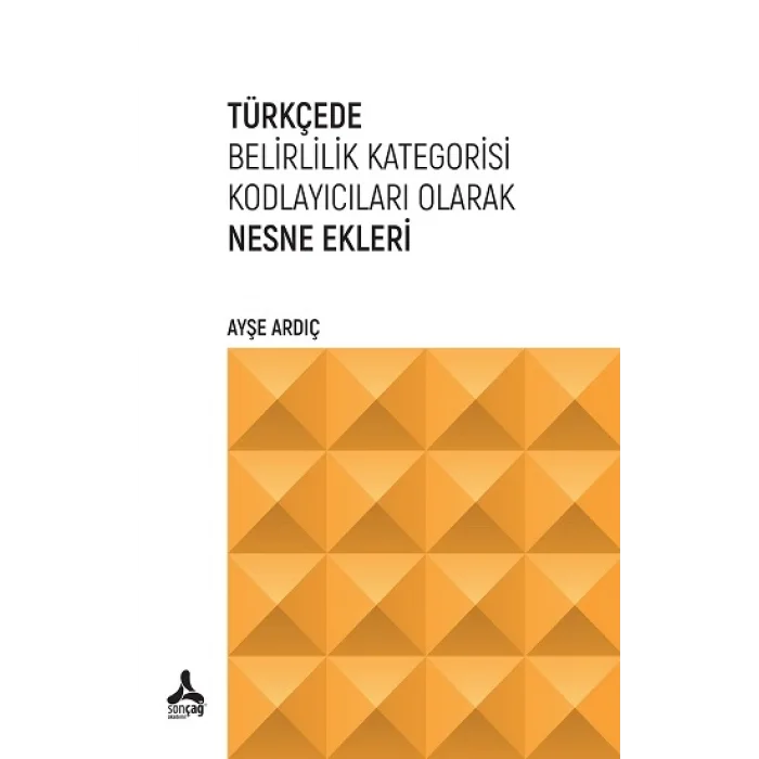 Türkçede Belirlilik Kategorisi Kodlayıcıları Olarak Nesne Ekleri