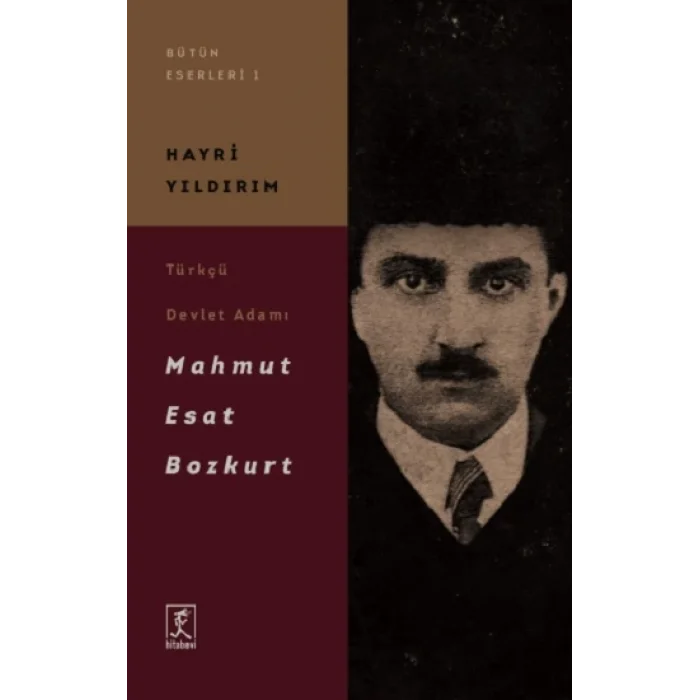 Türkçü Devlet Adamı  Mahmut Esat Bozkurt