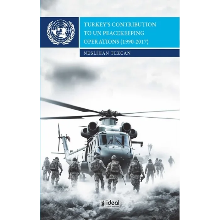 Turkeys Contribution To Un Peacekeeping Operations (1990-2017)