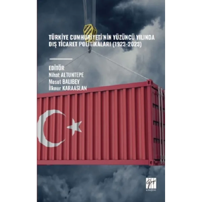 Türkiye Cumhuriyetinin Yüzüncü Yılında Dış Ticaret Politikaları (1923-2023)