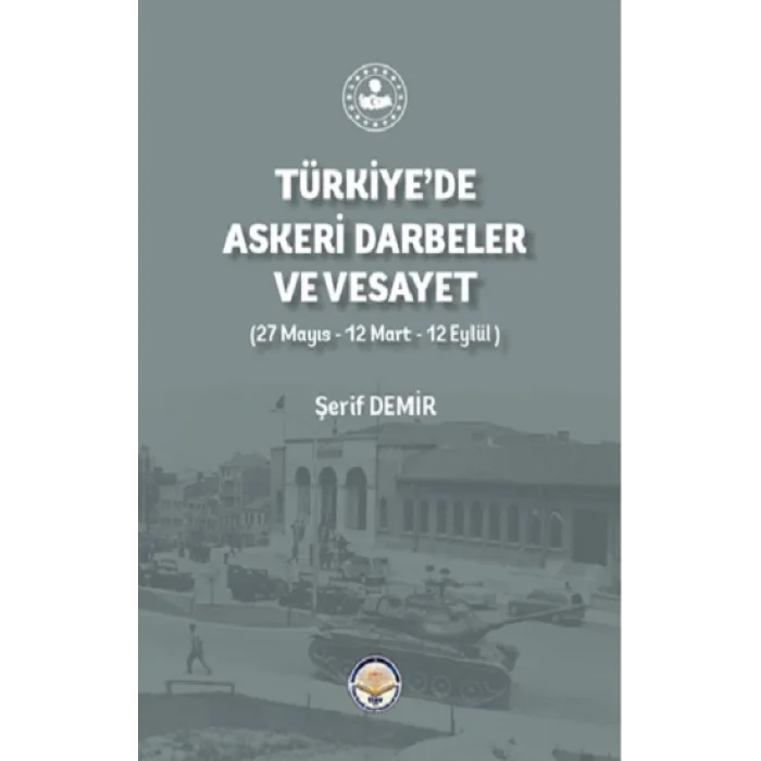 Türkiyede Askeri Darbeler ve Vesayet